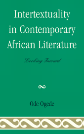 E-book, Intertextuality in Contemporary African Literature : Looking Inward, Lexington Books