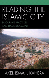 E-book, Reading the Islamic City : Discursive Practices and Legal Judgment, Lexington Books