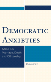E-book, Democratic Anxieties : Same-Sex Marriage, Death, and Citizenship, Lexington Books