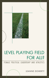 E-book, Level Playing Field for All? : Female Political Leadership and Athletics, Lexington Books