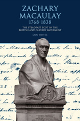 E-book, Zachary Macaulay 1768-1838 : The Steadfast Scot in the British Anti-Slavery Movement, Liverpool University Press