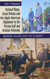 E-book, Richard Nixon, Great Britain and the Anglo-American Alignment in the Persian Gulf and Arabian Peninsula : Making Allies Out of Clients, Liverpool University Press