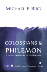 E-book, Colossians and Philemon : A New Covenant Commentary, Bird, Michael F., The Lutterworth Press