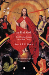 E-book, In the End, God : A Study of the Christian Doctrine of the Last Things, Robinson, John AT., The Lutterworth Press