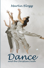 E-book, Dance and the Christian Faith : A Form of Knowing, Blogg, Martin, The Lutterworth Press
