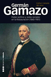 eBook, Germán Gamazo (1840-1901) : poder político y redes sociales en la Restauración, Calzada del Amo, Esther, Marcial Pons Historia