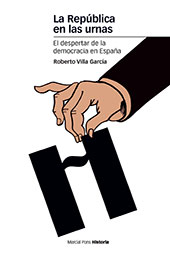 E-book, La República en las urnas : el despertar de la democracia en España, Villa García, Roberto, Marcial Pons Historia