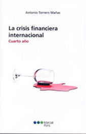 eBook, La crisis financiera internacional : cuarto año, Torrero Mañas, Antonio, Marcial Pons Ediciones Jurídicas y Sociales