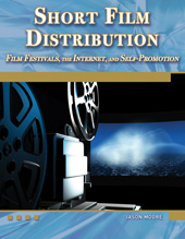 E-book, Short Film Distribution : Film Festivals, the Internet, and Self-Promotion, Mercury Learning and Information