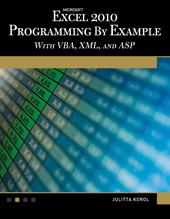 E-book, Microsoft Excel 2010 Programming By Example : with VBA, XML, and ASP, Korol, Julitta, Mercury Learning and Information