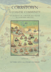 E-book, Corrstown : A Coastal Community. Excavations of a Bronze Age Village in Northern Ireland, Oxbow Books