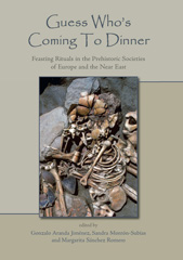 E-book, Guess Who's Coming To Dinner : Feasting Rituals in the Prehistoric Societies of Europe and the Near East, Oxbow Books