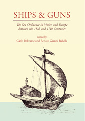 E-book, Ships and Guns : The Sea Ordnance in Venice and in Europe between the 15th and the 17th Centuries, Oxbow Books