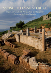 E-book, Sailing to Classical Greece : Papers on Greek Art, Archaeology and Epigraphy presented to Petros Themelis, Oxbow Books