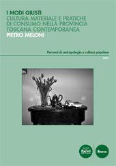 eBook, I modi giusti : cultura materiale e pratiche di consumo nella Provincia Toscana contemporanea, Pacini Editore
