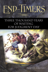 E-book, End-Timers : Three Thousand Years of Waiting for Judgment Day, Praeger Publisher