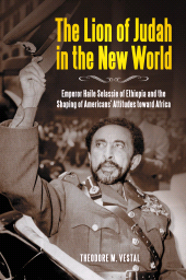 E-book, The Lion of Judah in the New World : Emperor Haile Selassie of Ethiopia and the Shaping of Americans' Attitudes toward Africa, Praeger Publisher