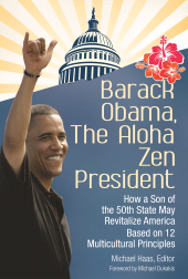 E-book, Barack Obama, The Aloha Zen President : How a Son of the 50th State May Revitalize America Based on 12 Multicultural Principles, Praeger Publisher