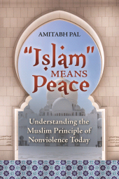 E-book, "Islam" Means Peace : Understanding the Muslim Principle of Nonviolence Today, Praeger Publisher