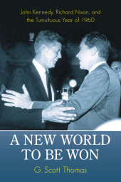 E-book, A New World to Be Won : John Kennedy, Richard Nixon, and the Tumultuous Year of 1960, Praeger Publisher