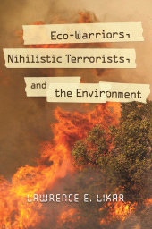 E-book, Eco-Warriors, Nihilistic Terrorists, and the Environment, Praeger Publisher
