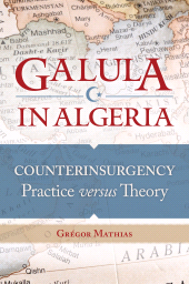 E-book, Galula in Algeria : Counterinsurgency Practice versus Theory, Praeger Publisher