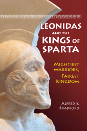 E-book, Leonidas and the Kings of Sparta : Mightiest Warriors, Fairest Kingdom, Praeger Publisher