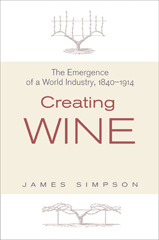 eBook, Creating Wine : The Emergence of a World Industry, 1840-1914, Princeton University Press