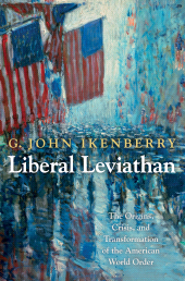 E-book, Liberal Leviathan : The Origins, Crisis, and Transformation of the American World Order, Ikenberry, G. John, Princeton University Press