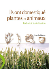 E-book, Ils ont domestiqué plantes et animaux : Prélude à la civilisation, Éditions Quae