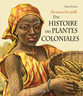 E-book, Une histoire des plantes coloniales : Du cacao à la vanille, Éditions Quae