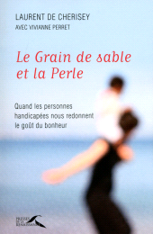 E-book, Le grain de sable et la perle : Quand les personnes handicapées nous redonnent le goût du bonheur, Presses de la Renaissance