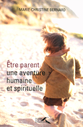 E-book, Etre Parent, Une Aventure Humaine Et Spirituelle, Presses de la Renaissance