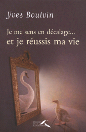 E-book, Je Me Sens En Decalage... Et Je Reussis Ma Vie, Presses de la Renaissance