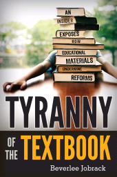E-book, Tyranny of the Textbook : An Insider Exposes How Educational Materials Undermine Reforms, Rowman & Littlefield