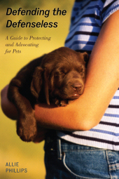 E-book, Defending the Defenseless : A Guide to Protecting and Advocating for Pets, Rowman & Littlefield
