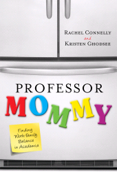 E-book, Professor Mommy : Finding Work-Family Balance in Academia, Rowman & Littlefield