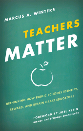 E-book, Teachers Matter : Rethinking How Public Schools Identify, Reward, and Retain Great Educators, Rowman & Littlefield