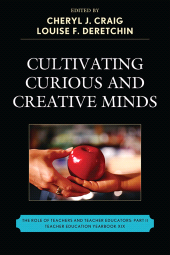 E-book, Cultivating Curious and Creative Minds : The Role of Teachers and Teacher Educators, Part II, R&L Education