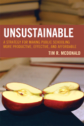 E-book, UNSUSTAINABLE : A Strategy for Making Public Schooling More Productive, Effective, and Affordable, R&L Education