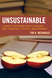 E-book, UNSUSTAINABLE : A Strategy for Making Public Schooling More Productive, Effective, and Affordable, R&L Education
