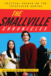 E-book, The Smallville Chronicles : Critical Essays on the Television Series, Scarecrow Press