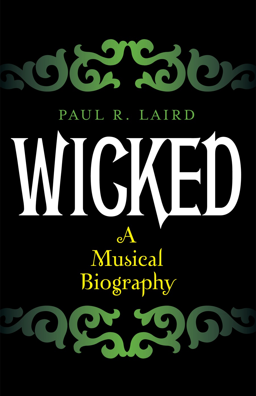 E-book, Wicked : A Musical Biography, Scarecrow Press