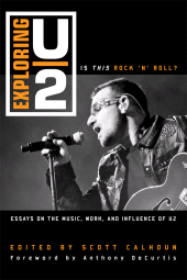 E-book, Exploring U2 : Is This Rock 'n' Roll?: Essays on the Music, Work, and Influence of U2, Scarecrow Press