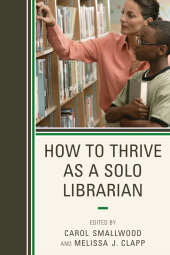 E-book, How to Thrive as a Solo Librarian, Scarecrow Press