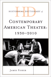 E-book, Historical Dictionary of Contemporary American Theater: 1930-2010 : 2 Volumes, Scarecrow Press