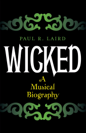 eBook, Wicked : A Musical Biography, Scarecrow Press