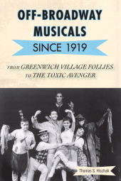 E-book, Off-Broadway Musicals since 1919 : From Greenwich Village Follies to The Toxic Avenger, Scarecrow Press