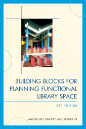 E-book, Building Blocks for Planning Functional Library Space, Scarecrow Press