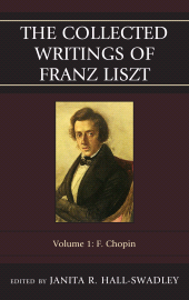 eBook, The Collected Writings of Franz Liszt: F. Chopin : Volume 1, Scarecrow Press